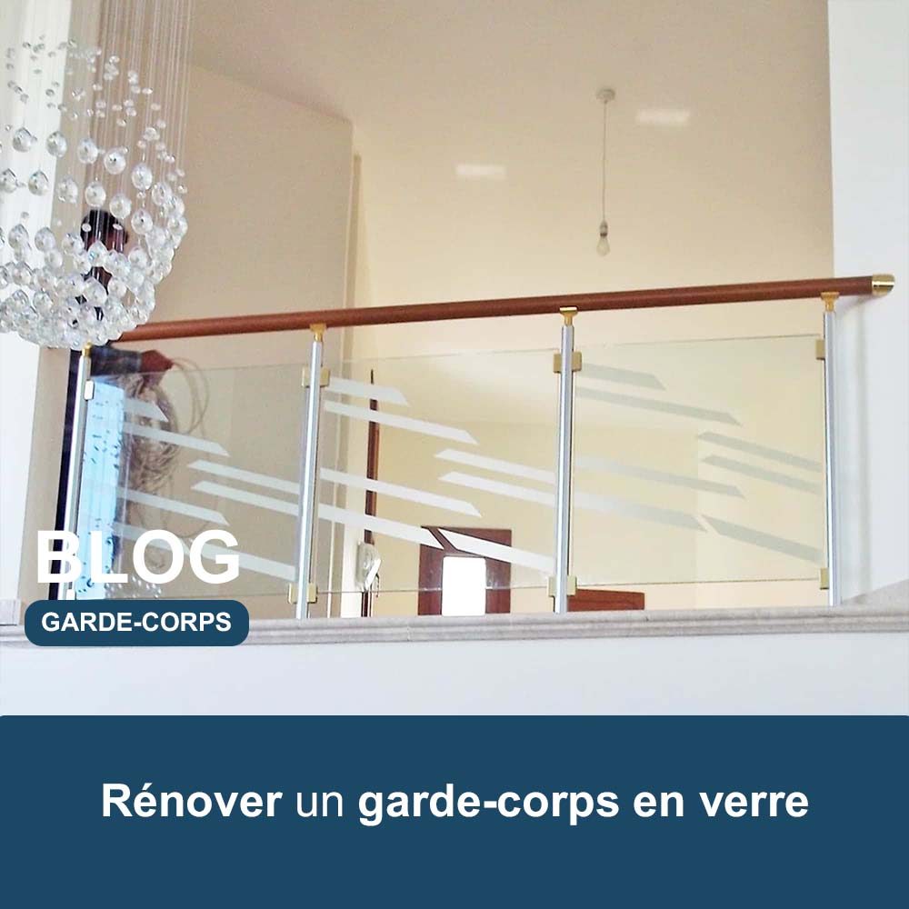 r&eacute;nover un garde-corps en verre